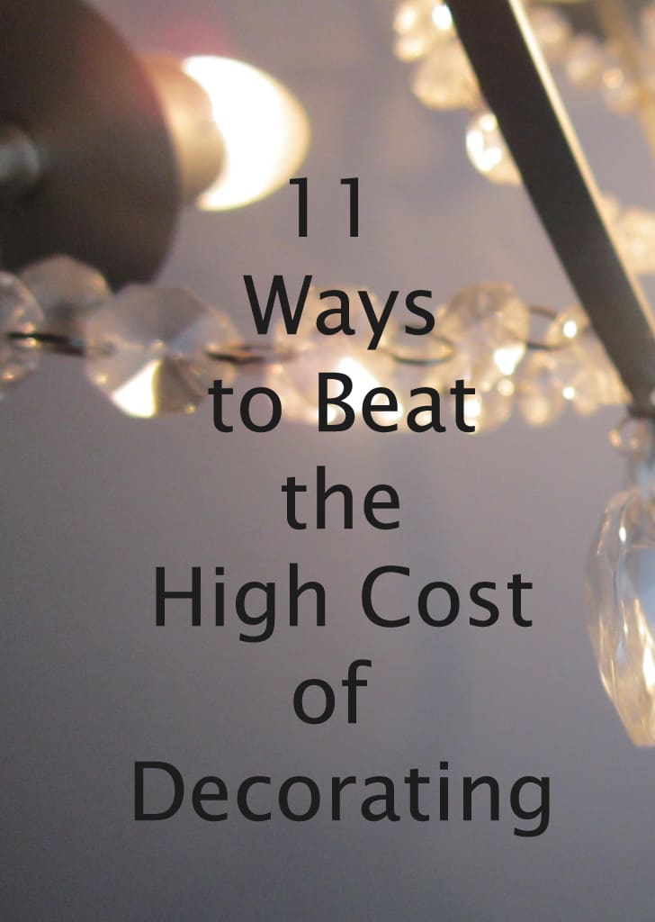 11 Ways to Beat the High Cost of Decorating