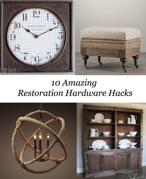 10 Restoration Hardware Hacks