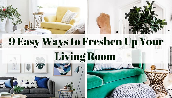 9 Easy Ways to Freshen Up Your Living Room - The Honeycomb Home