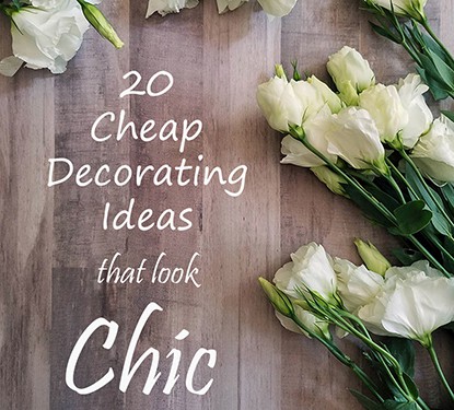 Cheap Decorating Ideas that look chic